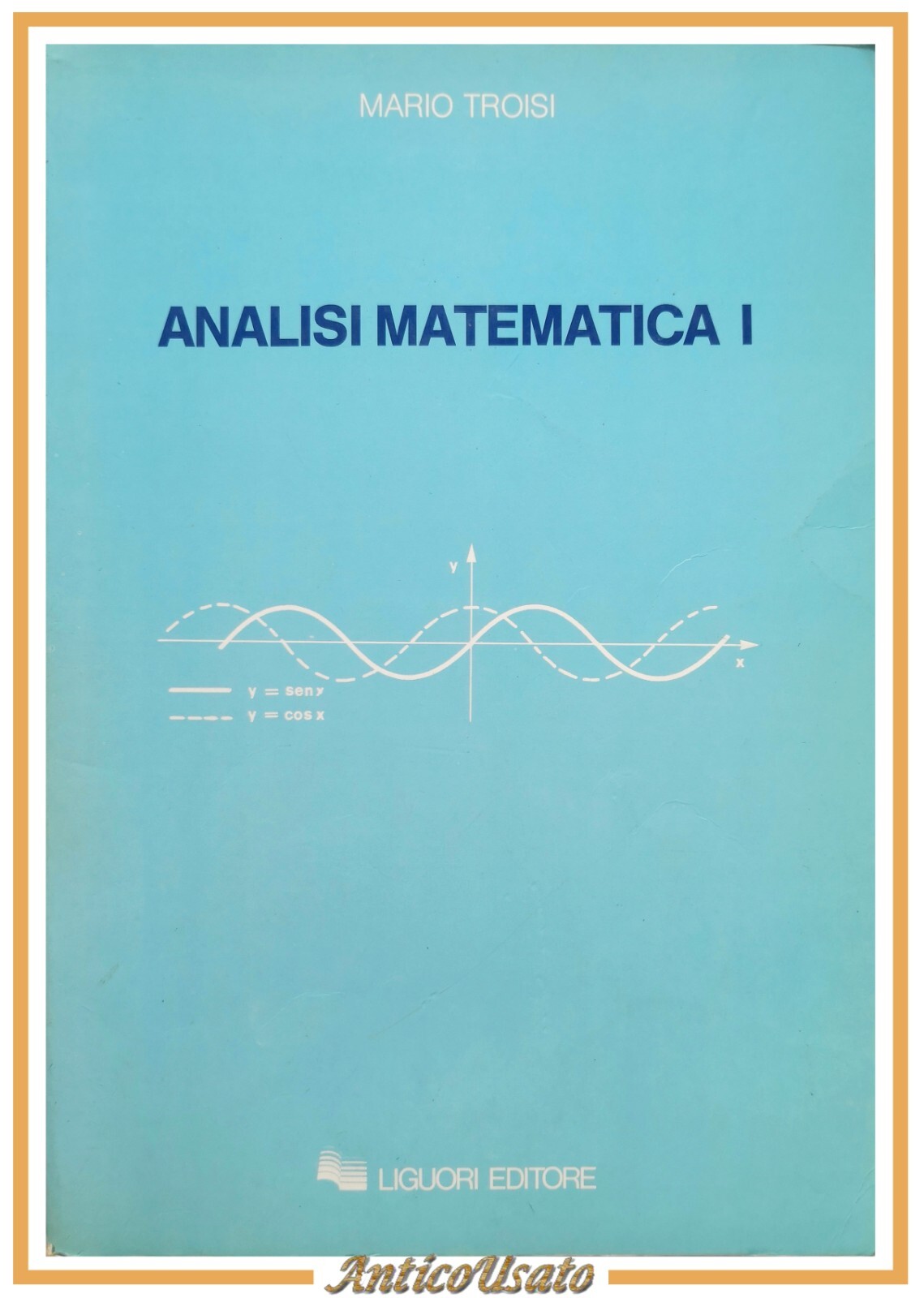 ANALISI MATEMATICA I di Mario Troisi 1990 Liguori Libro 1 …