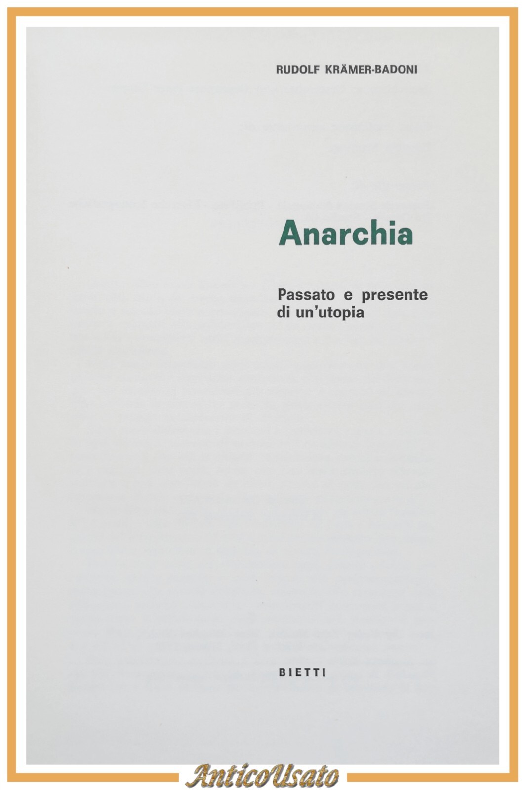 ANARCHIA di Rudolf Kramer Badoni 1972 Bietti libro passato e …