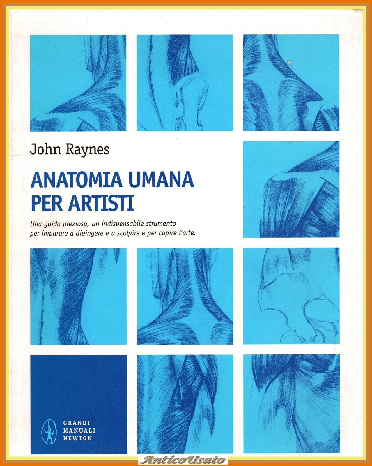 ANATOMIA UMANA PER ARTISTI di John Raynes 2010 Newton Libro …