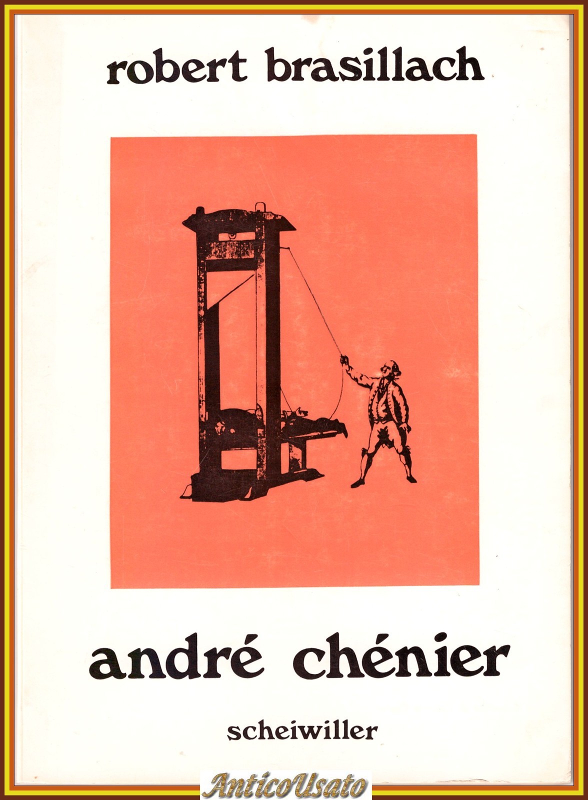 ANDRÈ CHÈNIER di Robert Brasillach 1974 Scheiwiller Libro edizione numerata
