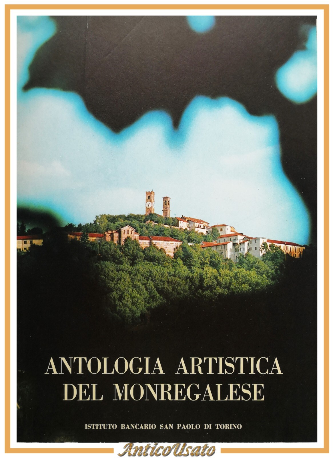 ANTOLOGIA ARTISTICA DEL MONREGALESE di Nino Carboneri 1971 Libro San …