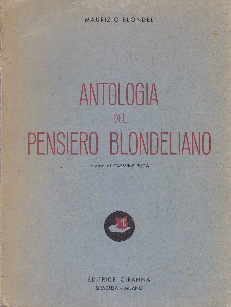 ANTOLOGIA DEL PENSIERO BLONDELIANO di Maurizio Blondel 1956 Ciranna libro …