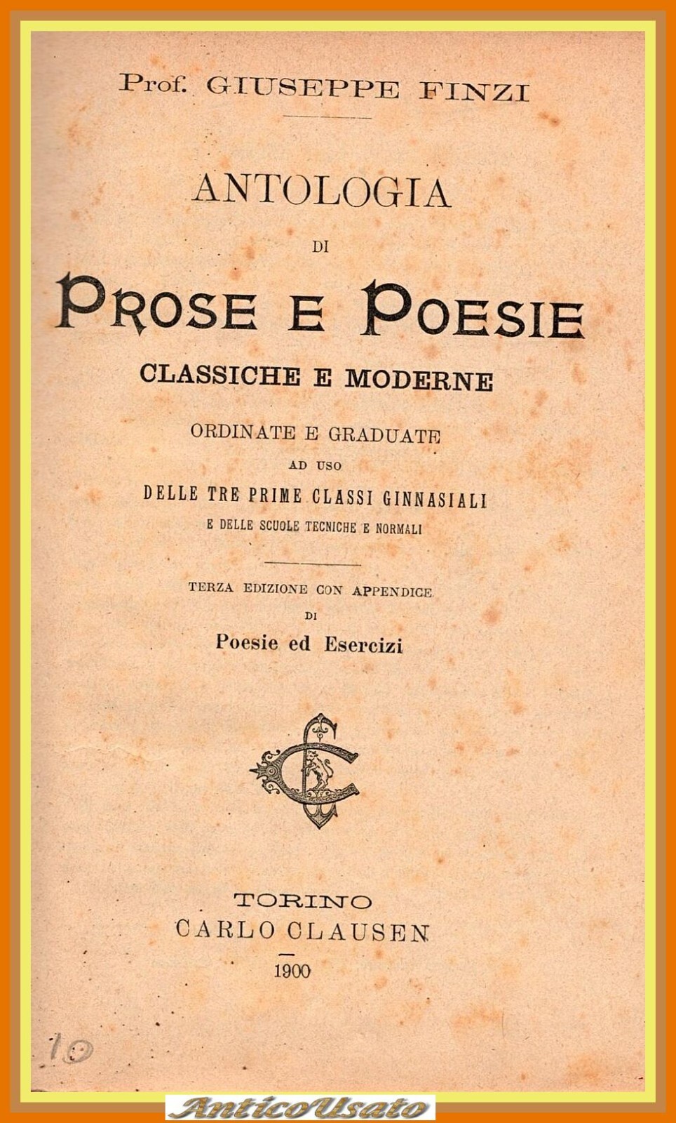 ANTOLOGIA DI PROSE E POESIE CLASSICHE E MODERNE Finzi 1900 …