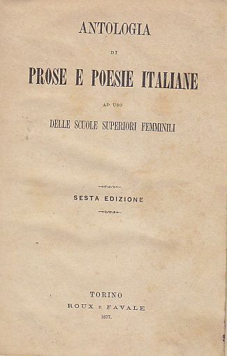 ANTOLOGIA DI PROSE E POESIE ITALIANE scuole superiori femminili 1877 …