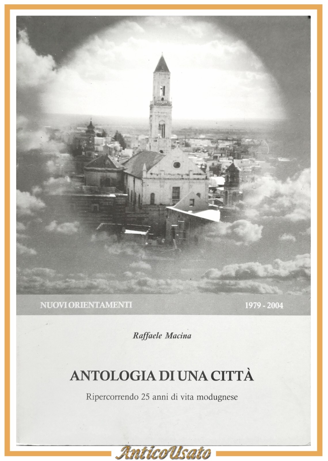 ANTOLOGIA DI UNA CITTÀ di Raffaele Macina 2004 Nuovi Orientamenti …