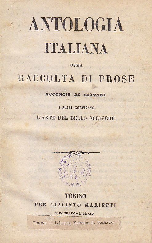 ANTOLOGIA ITALIANA OSSIA RACCOLTA DI PROSE ACCONCIE AI GIOVANI - …