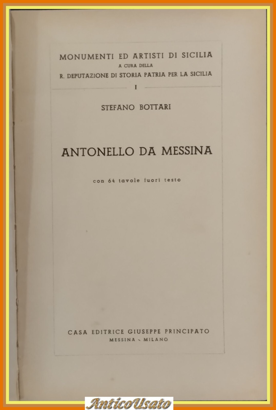 ANTONELLO DA MESSINA di Stefano Bottari 1939 Principato Libro arte