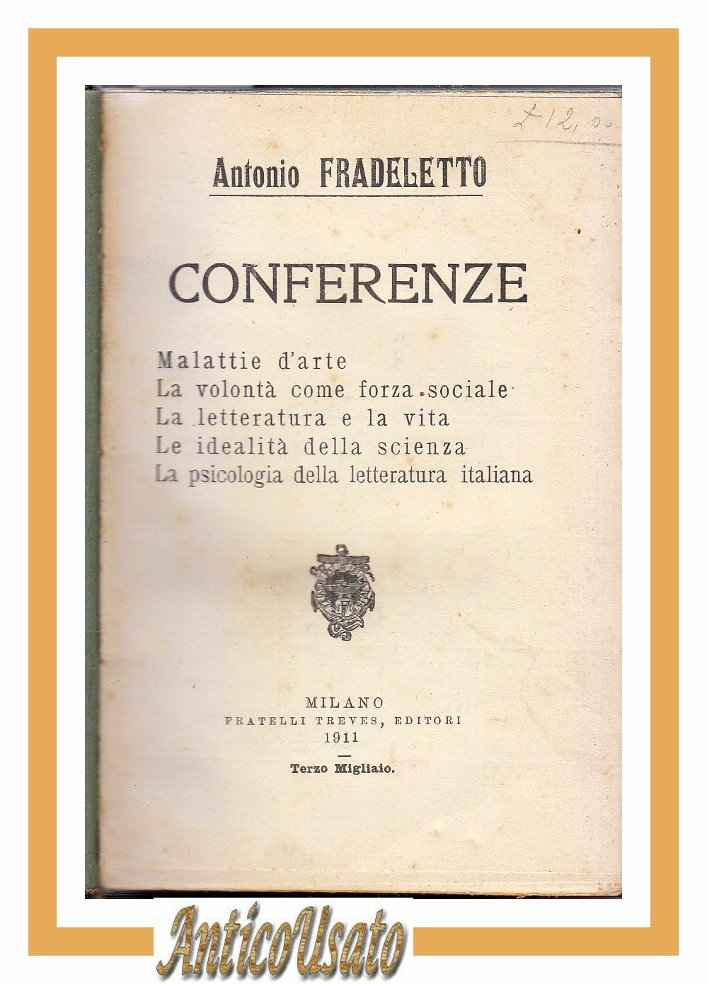 Antonio Fradeletto CONFERENZE 1911 Treves libro