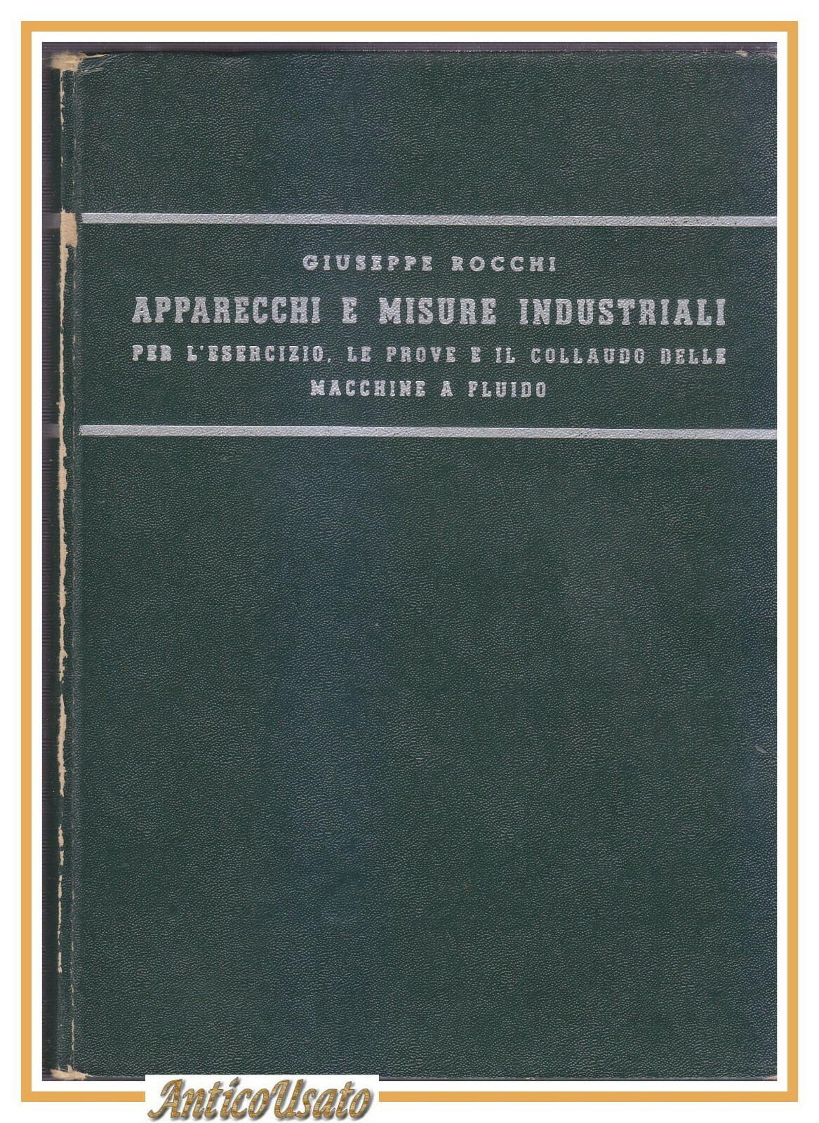 APPARECCHI E MISURE INDUSTRIALI di Giuseppe Rocchi 1954 Lattes libro …