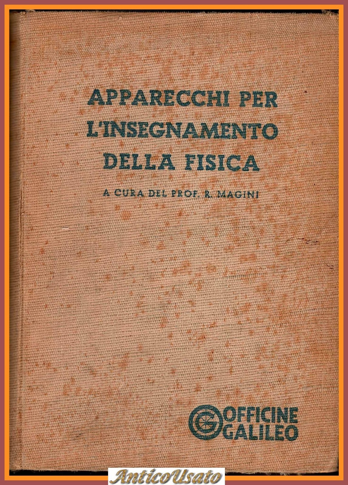 APPARECCHI PER L'INSEGNAMENTO DELLA FISICA a cura di Magini 1950 …