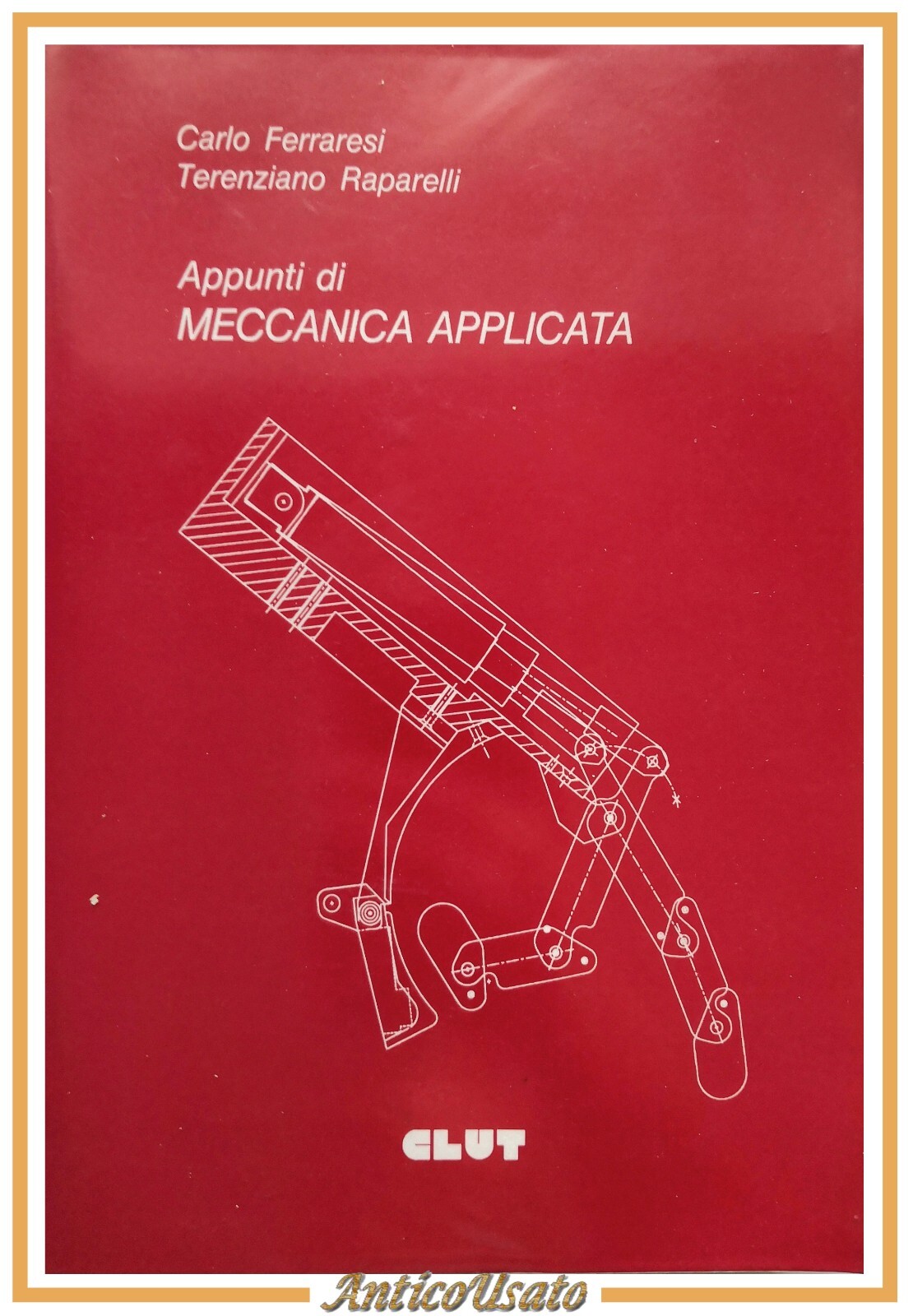APPUNTI DI MECCANICA APPLICATA Carlo Ferraresi Terenziano Raparelli 1992 Libro