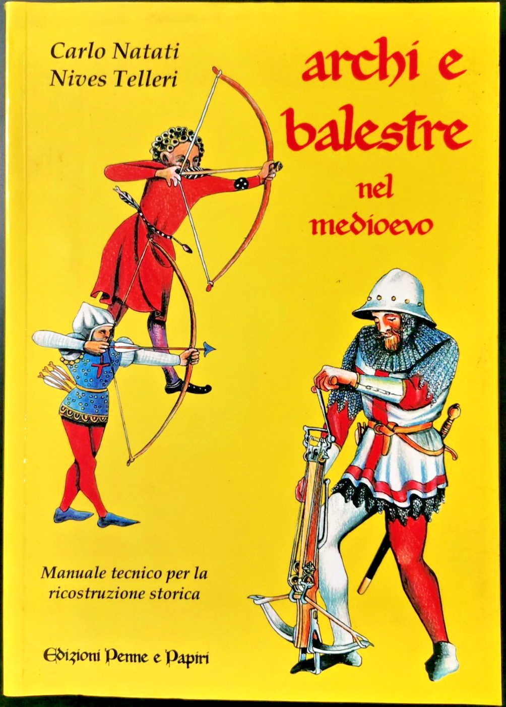 ARCHI E BALESTRE NEL MEDIOEVO di Natali e Telleri Manuale …
