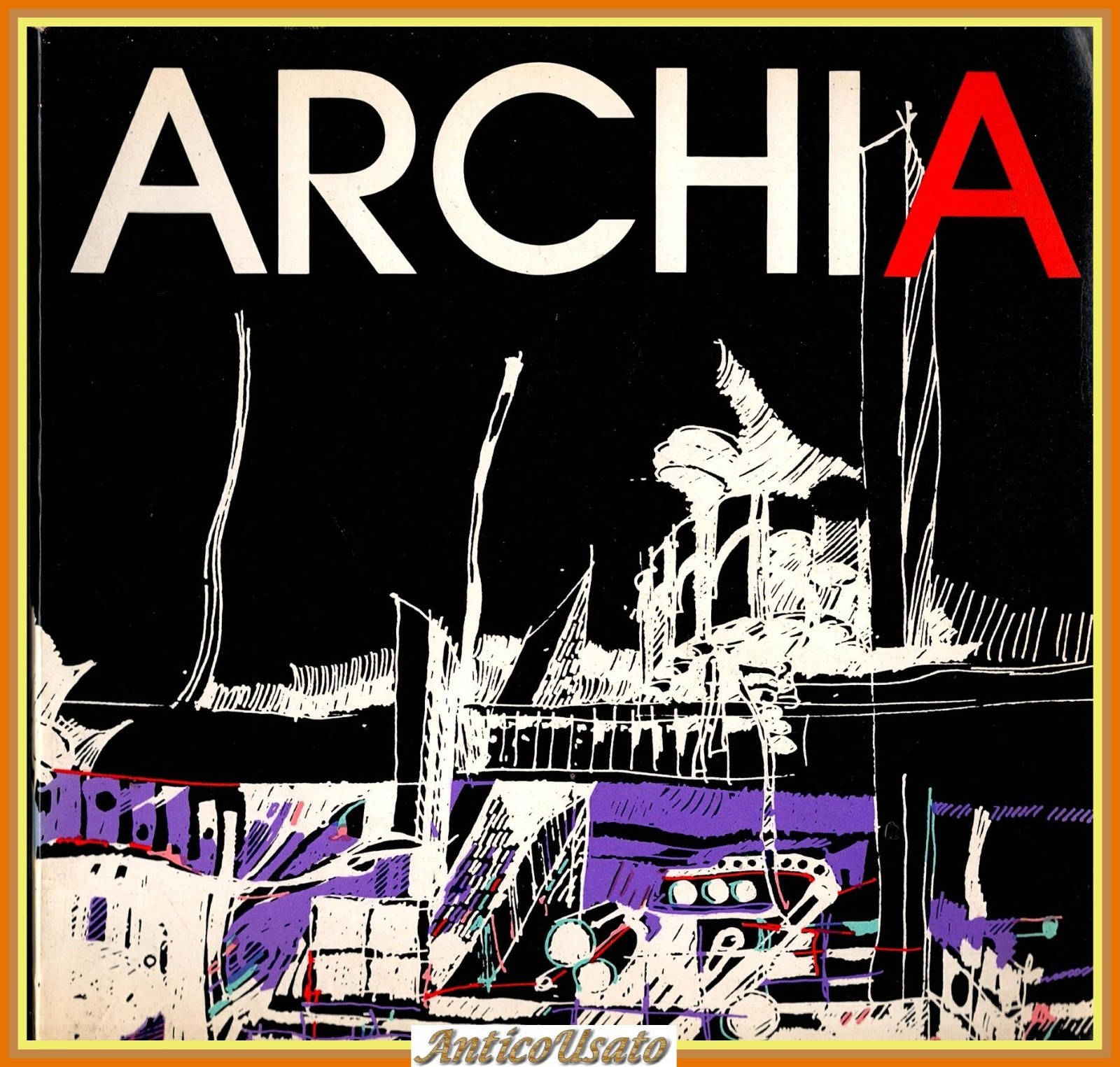 ARCHIA L'ARCHITETTO AI LIMITI DELL'ARTE A cura di Anna d’Elia …