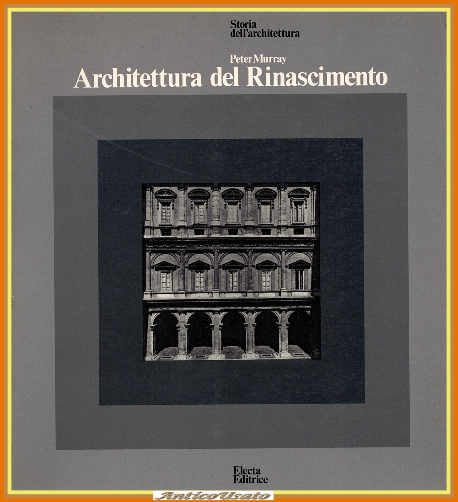 ARCHITETTURA DEL RINASCIMENTO di Peter Murray 1978 Electa Libro