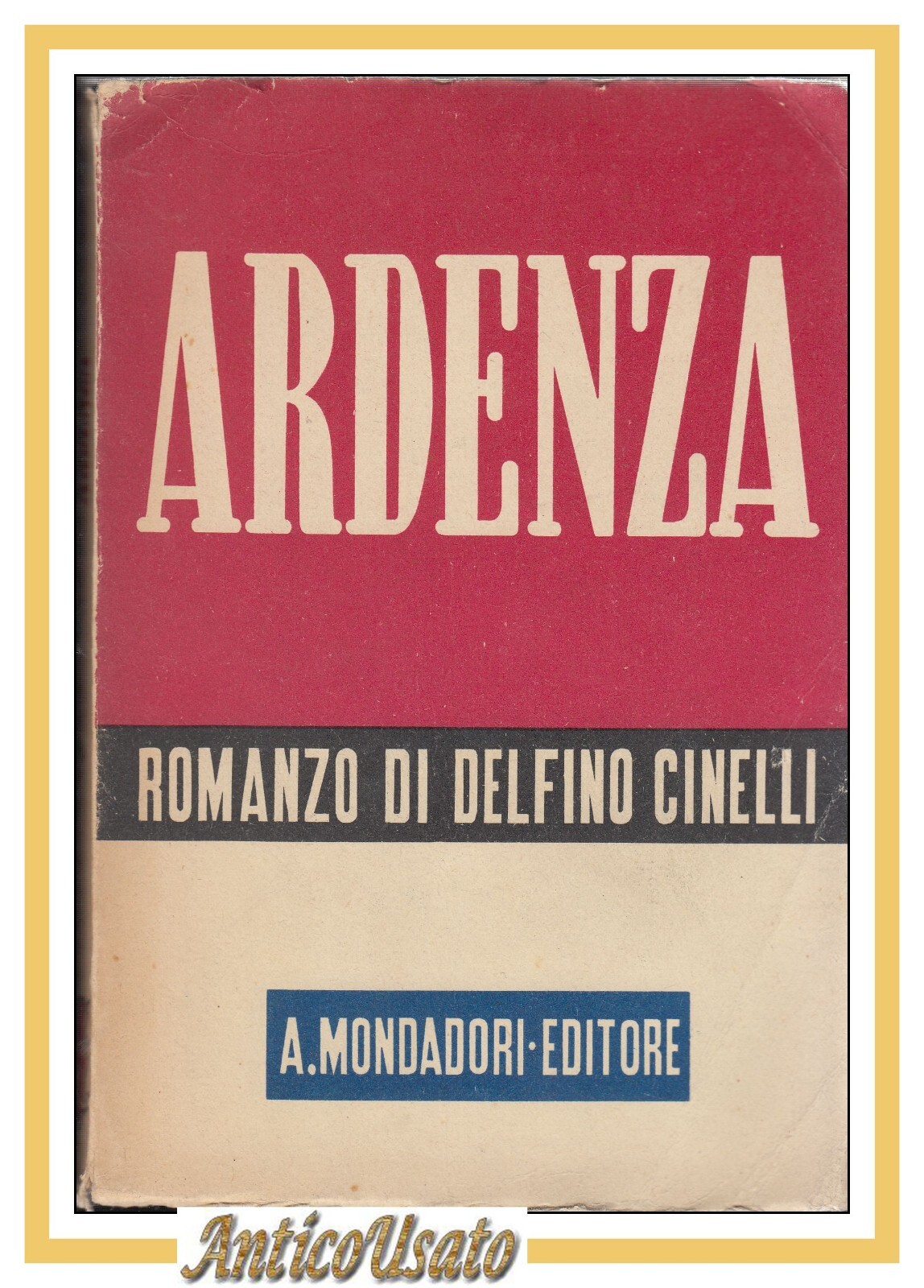 ARDENZA romanzo di Delfino Cinelli 1942 I edizione prima Mondadori …