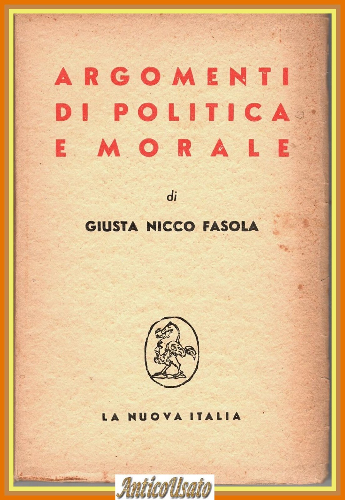 ARGOMENTI DI POLITICA E MORALE di Giusta Nicco Fasola 1946 …