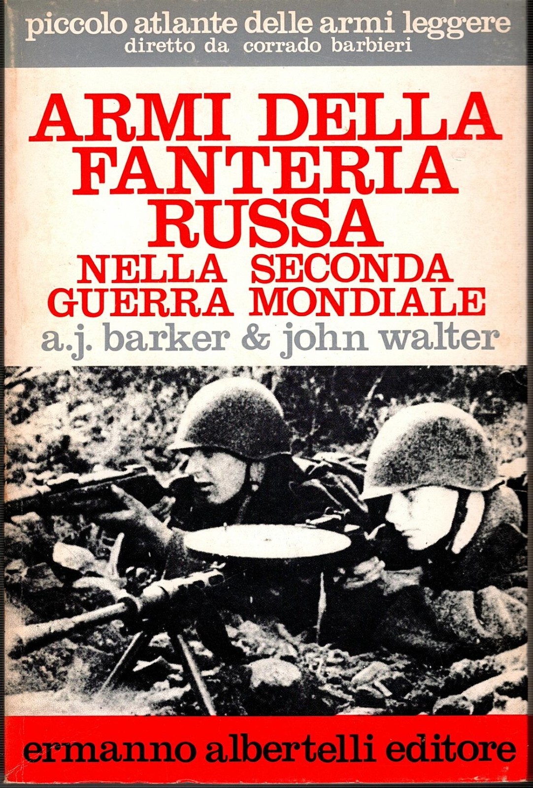 ARMI DELLA FANTERIA RUSSA NELLA SECONDA GUERRA MONDIALE di A …
