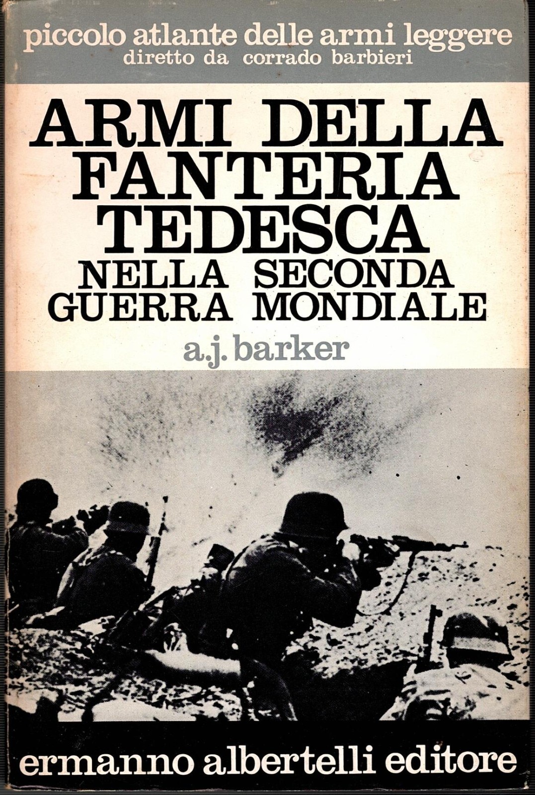 ARMI DELLA FANTERIA TEDESCA NELLA SECONDA GUERRA MONDIALE di A …