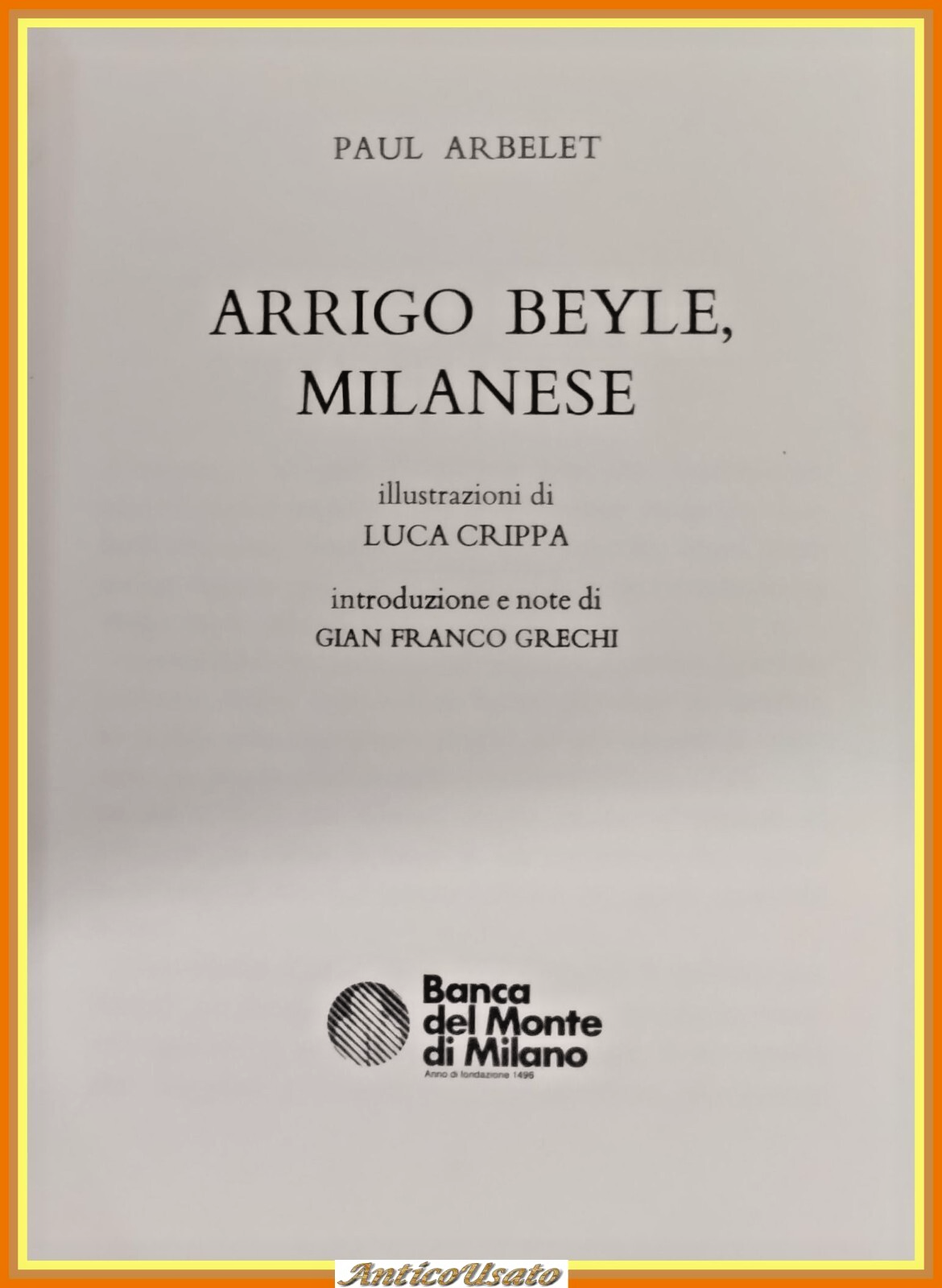 ARRIGO BAYLE MILANESE di Paul Arbelet 1983 Banca del Monte …