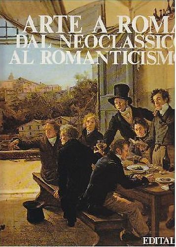 ARTE A ROMA DAL NEOCLASSICISMO AL ROMANTICISMO A cura di …