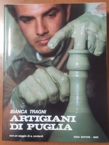ARTIGIANI DI PUGLIA di Bianca Tragni 1986 Adda Libro regno …