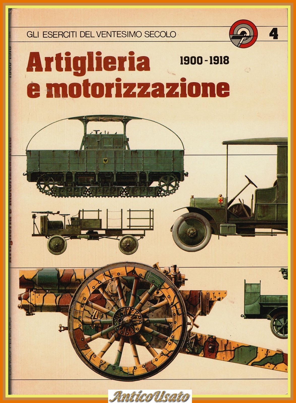 ARTIGLIERIA E MOTORIZZAZIONE 1900 1918 di Nicola Pignato 1980 Curcio …