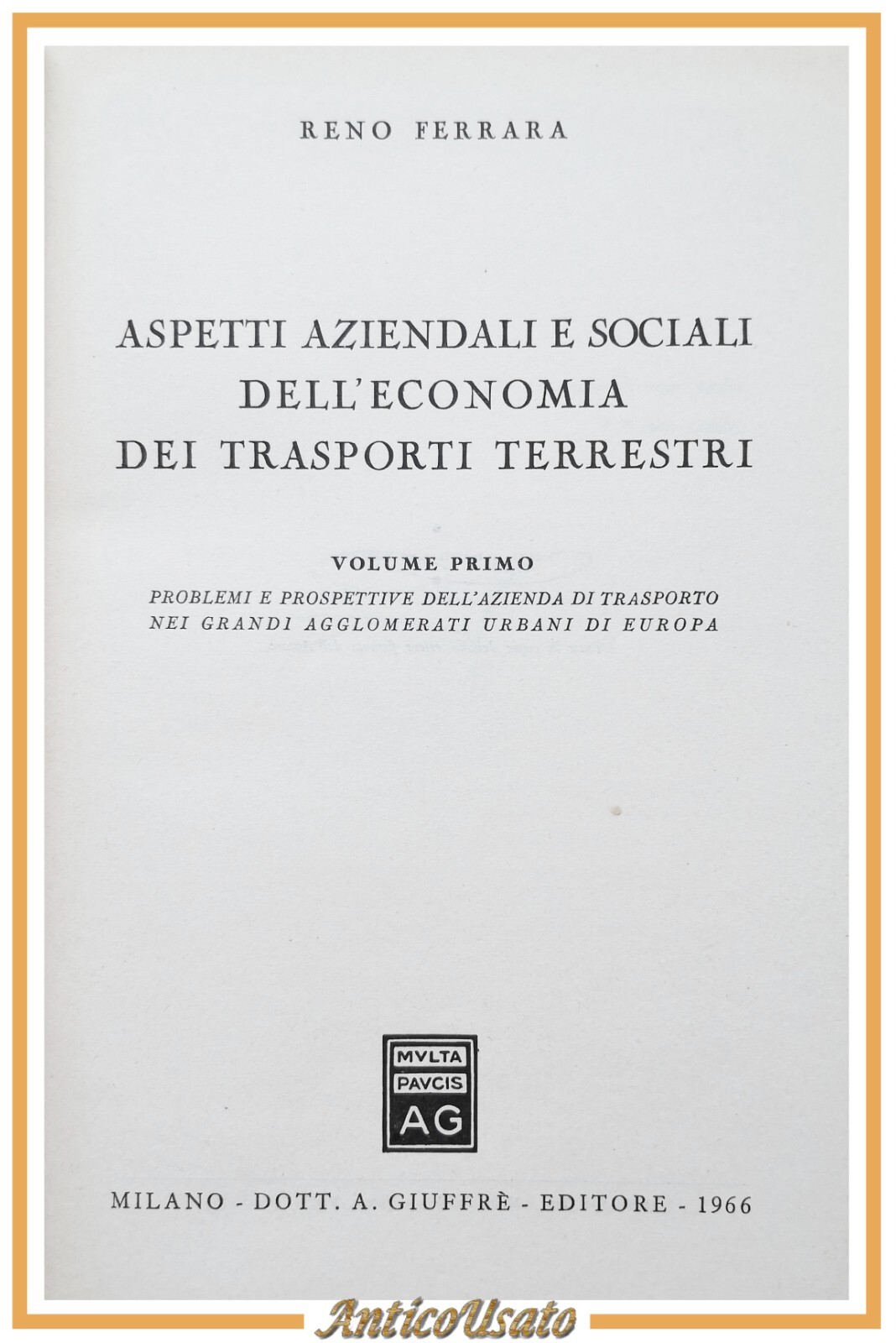 ASPETTI AZIENDALI E SOCIALI DELL'ECONOMIA DEI TRASPORTI TERRESTRI volume I …