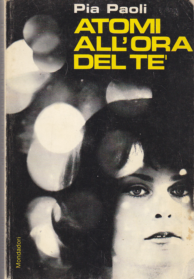 ATOMI ALL'ORA DEL TE' di Pia Paoli 1968 I edizione …
