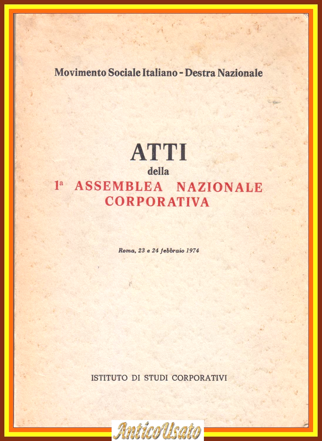 ATTI 1° PRIMA ASSEMBLEA NAZIONALE CORPORATIVA MSI Destra Nazionale 1975 …