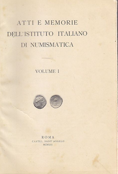 ATTI E MEMORIE DELL'ISTITUTO ITALIANO DI NUMISMATICA VOLUME I 1913 …