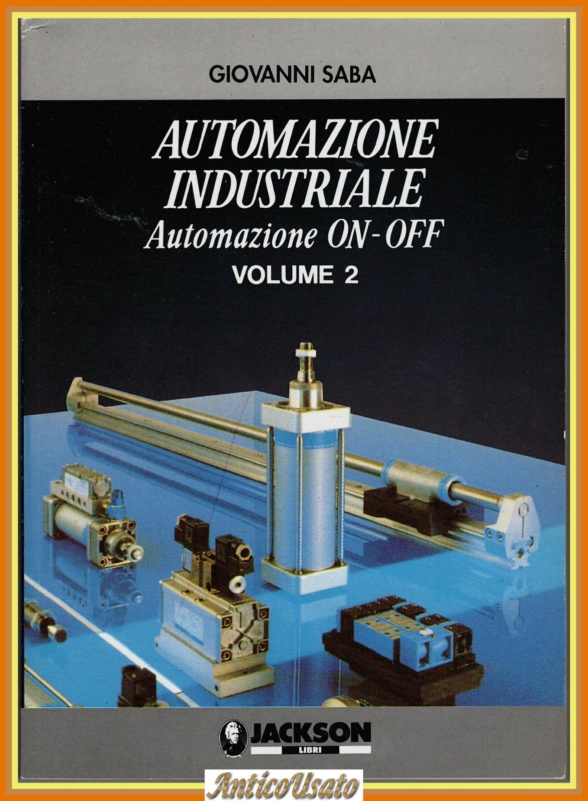 AUTOMAZIONE INDUSTRIALE Volume 2 ON OFF di Giovanni Saba 1991 …