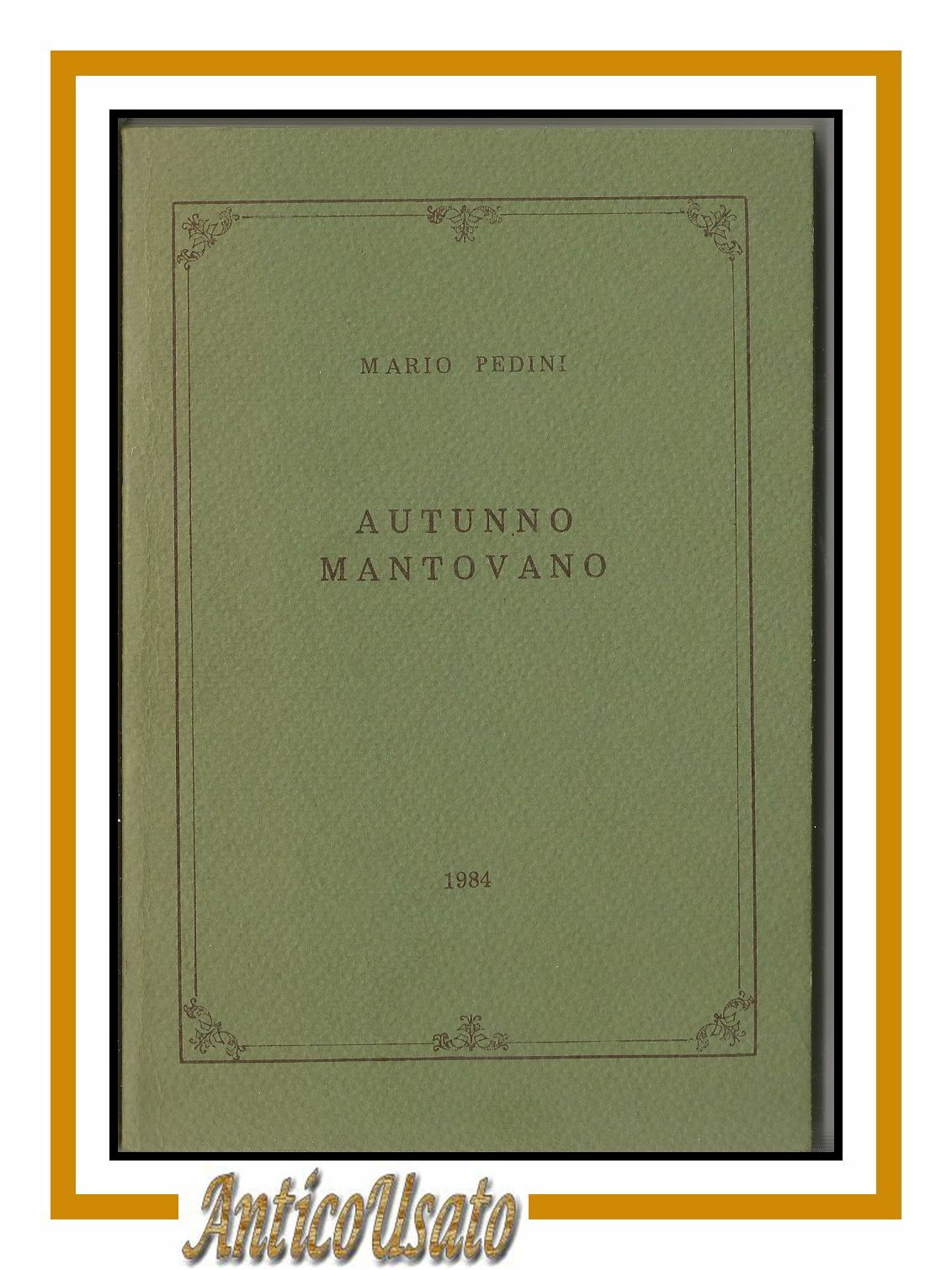 AUTUNNO MANTOVANO di Mario Pedini 1984 dedica autografa libro romanzo …