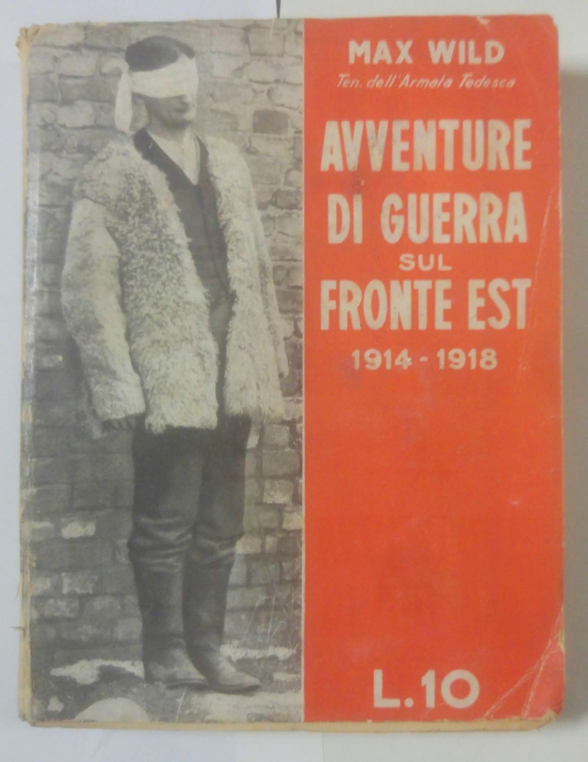 AVVENTURE DI GUERRA SUL FRONTE EST 1914 1918 Max Wild …