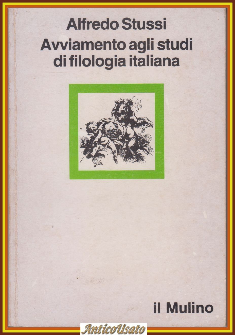AVVIAMENTO AGLI STUDI DI FILOLOGIA ITALIANA di Alfredo Stussi 1985 …
