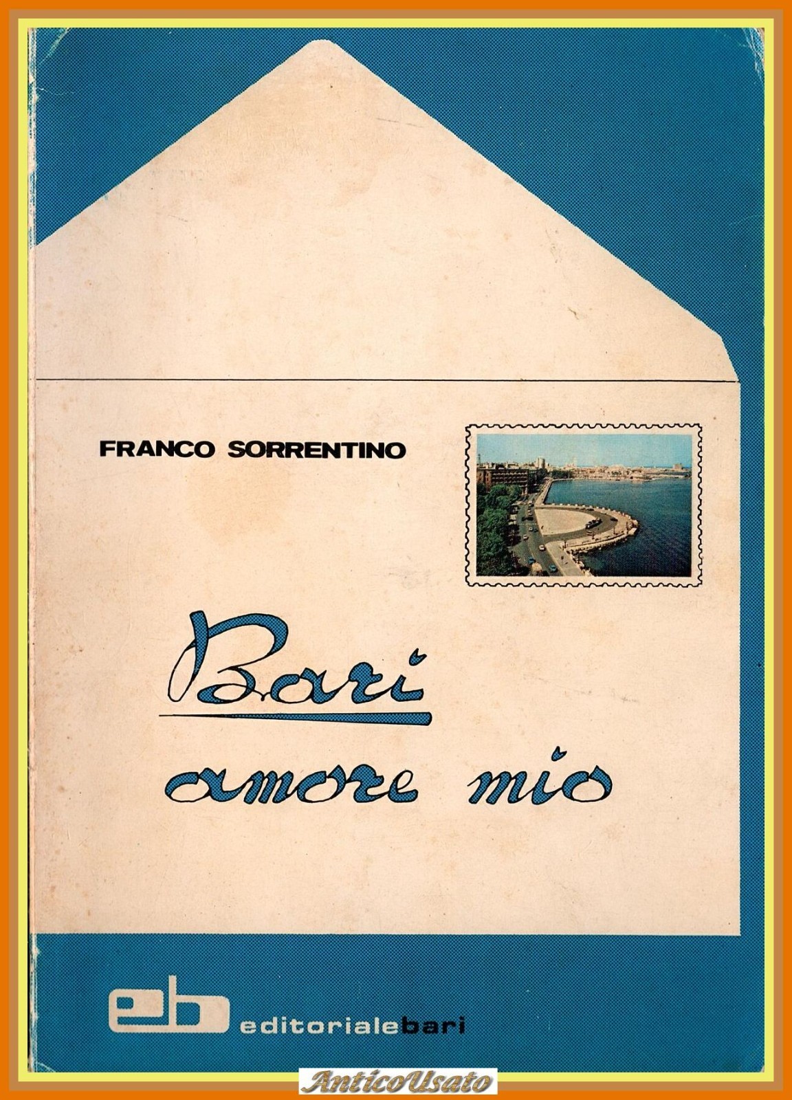 BARI AMORE MIO di Franco Sorrentino 1975 Editoriale Bari Libro