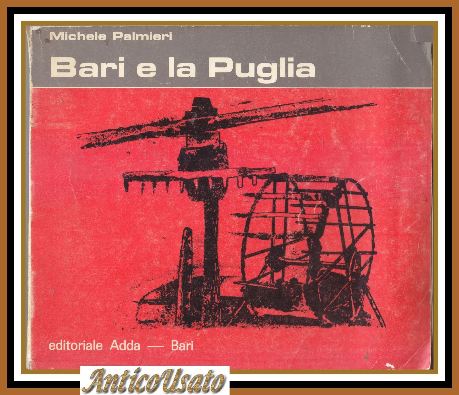 BARI E LA PUGLIA di Michele Palmieri 1964 Editoriale Adda …