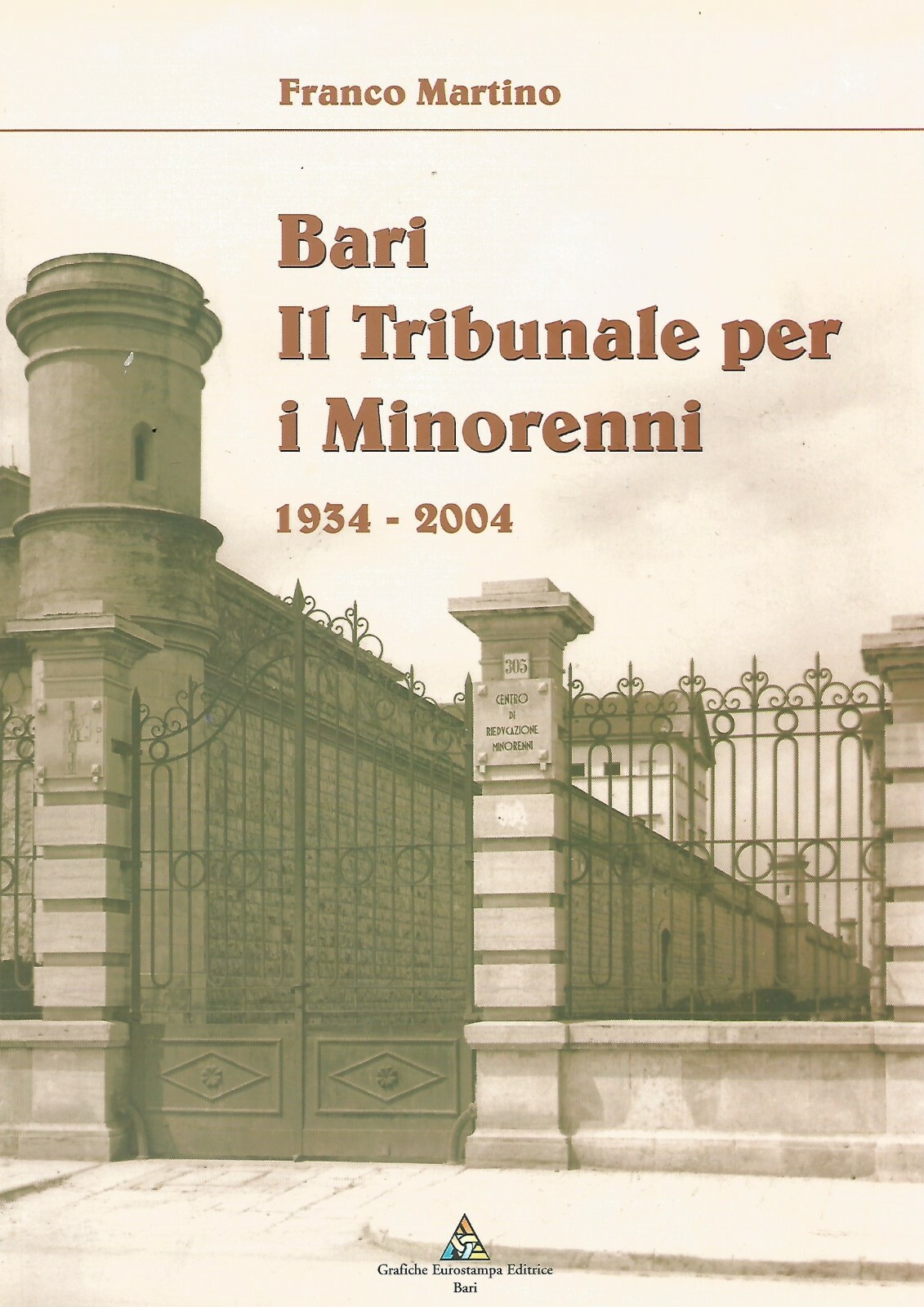 BARI IL TRIBUNALE PER I MINORENNI 1934 2004 di Franco …