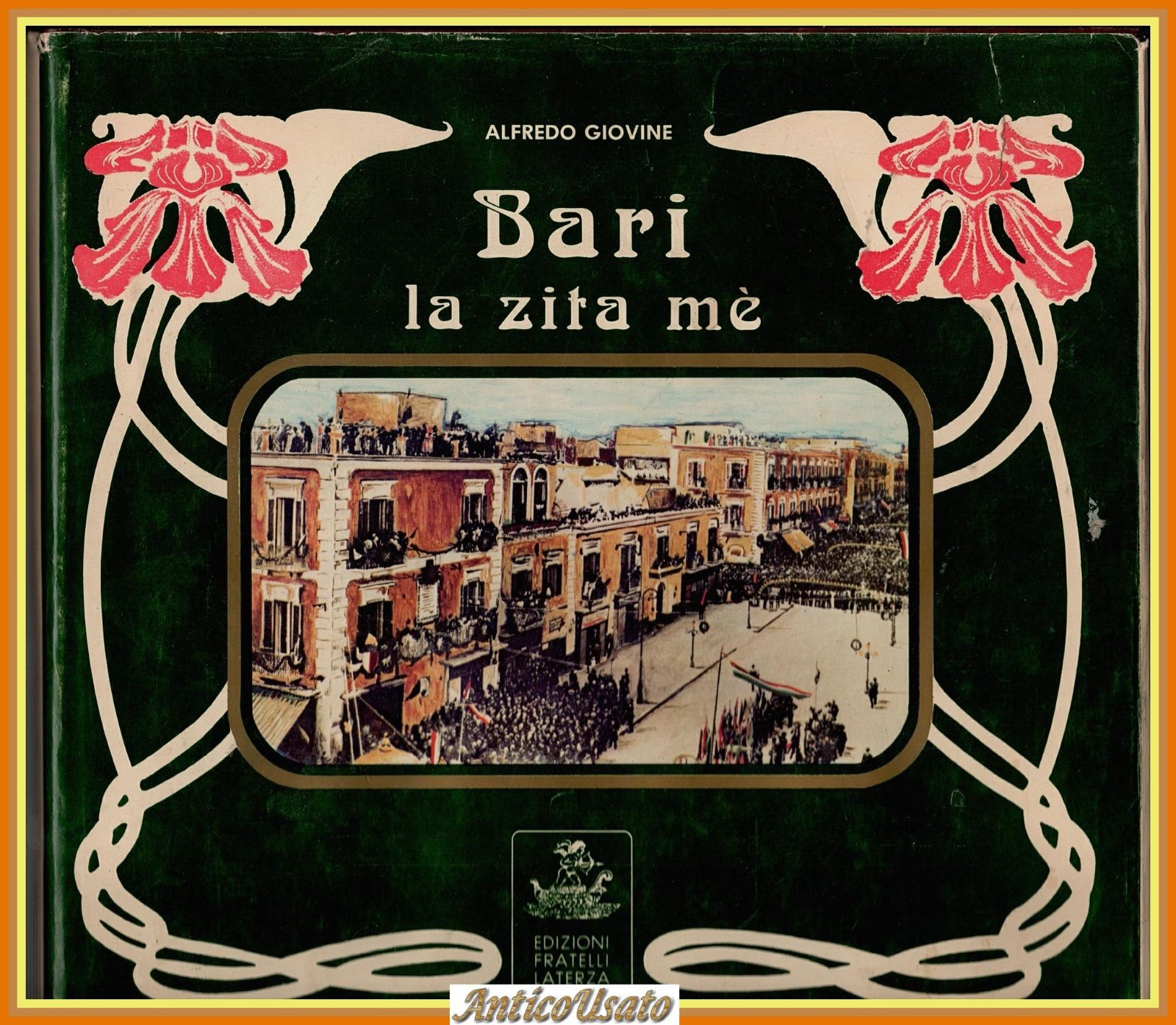 BARI LA ZITA MÈ di Alfredo Giovine 1981 Edizioni Laterza …