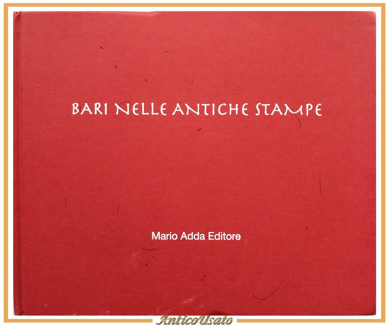 BARI NELLE ANTICHE STAMPE 2007 Mario Adda Libro a cura …