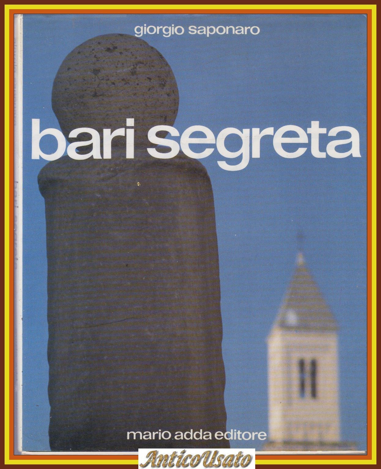 BARI SEGRETA di Giorgio Saponaro 1980 Mario Adda I edizione …