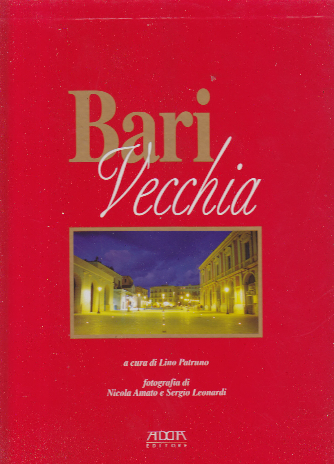 BARI VECCHIA a cura di Lino Patruno fotografia di Nicola …
