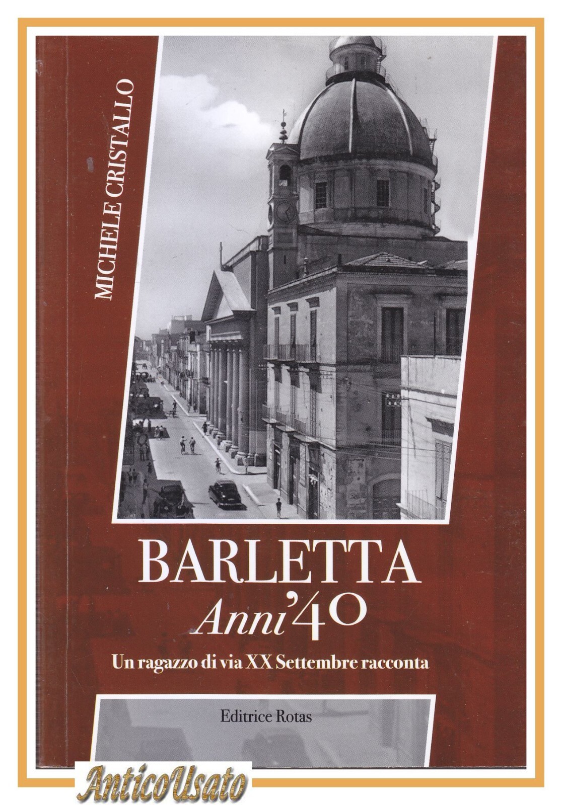 BARLETTA Anni'40 DI Michele Cristallo Un ragazzo di via XX …