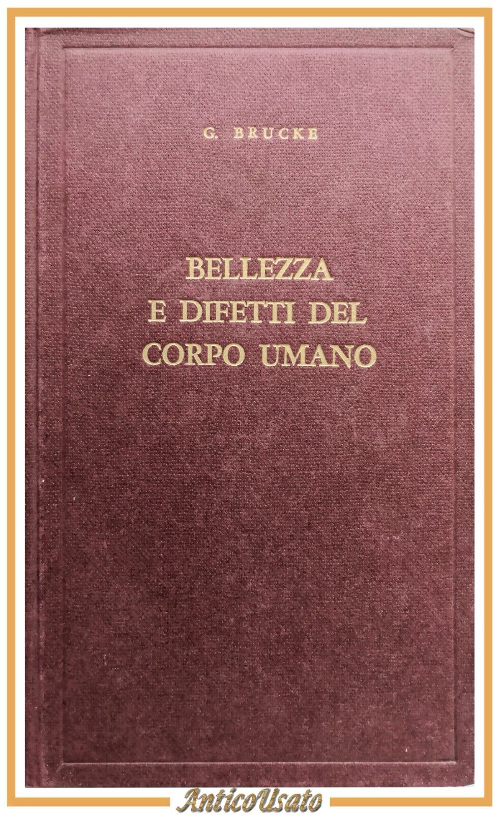 BELLEZZA E DIFETTI DEL CORPO UMANO di Brucke Libro Editori …