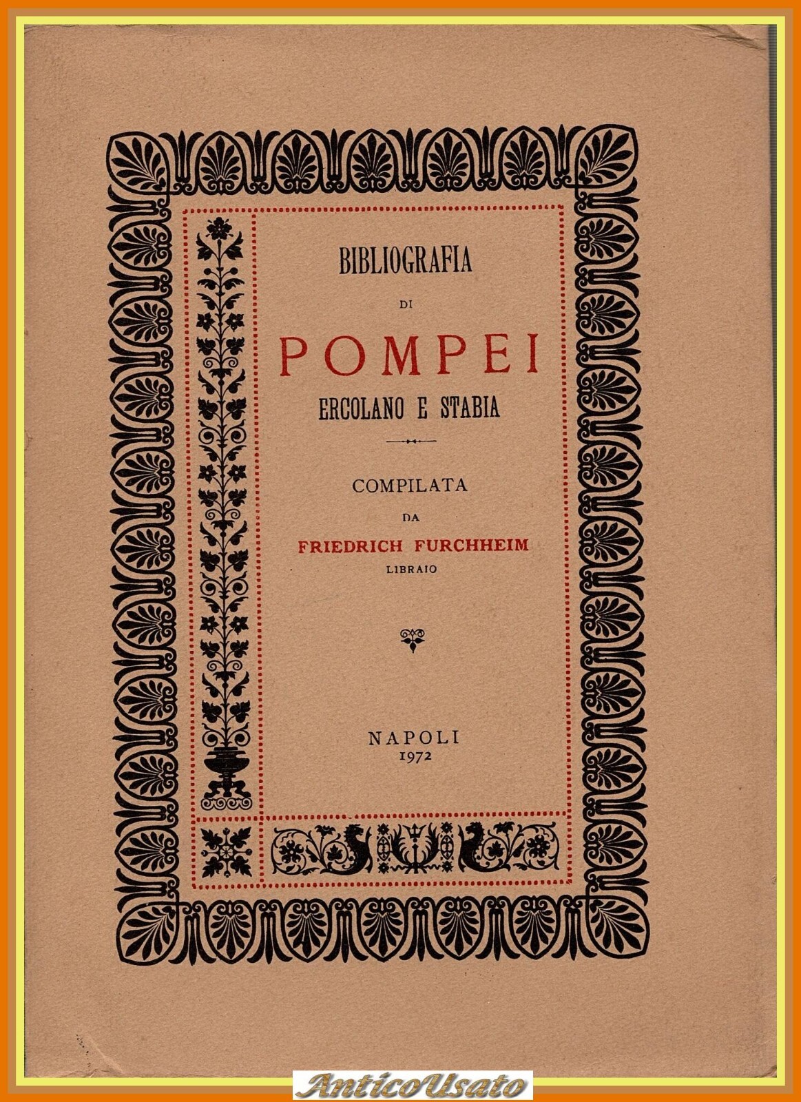 BIBLIOGRAFIA DI POMPEI ERCOLANO E STABIA Friedrich Furchheim 1972 Regina …