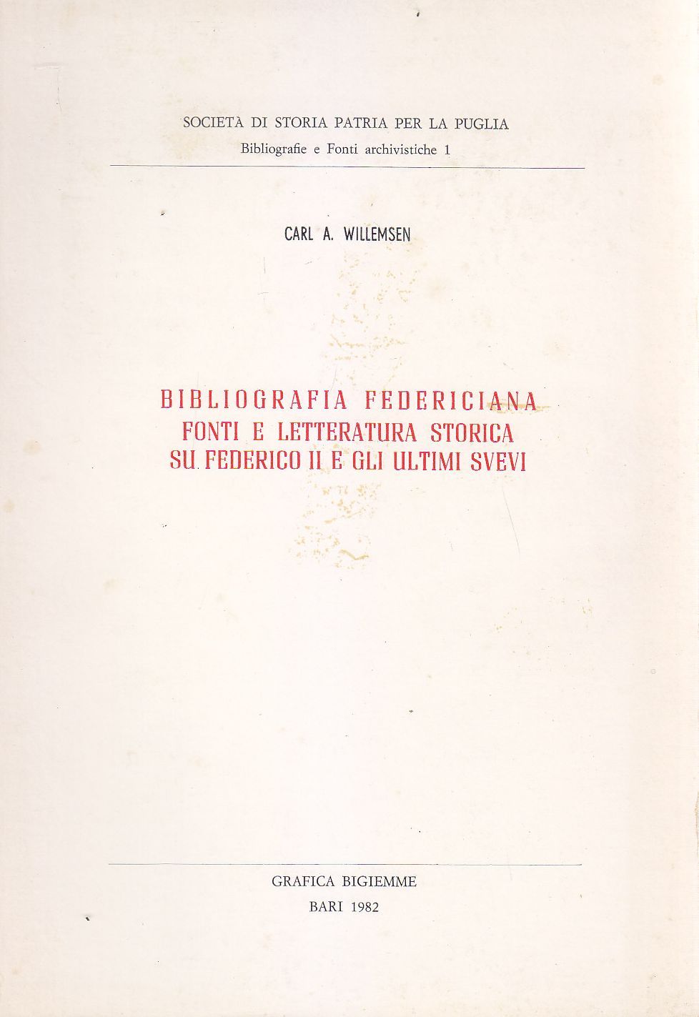 BIBLIOGRAFIA FEDERICIANA FONTI LETTERATURA STORICA SU FEDERICO II E ULTIMI …
