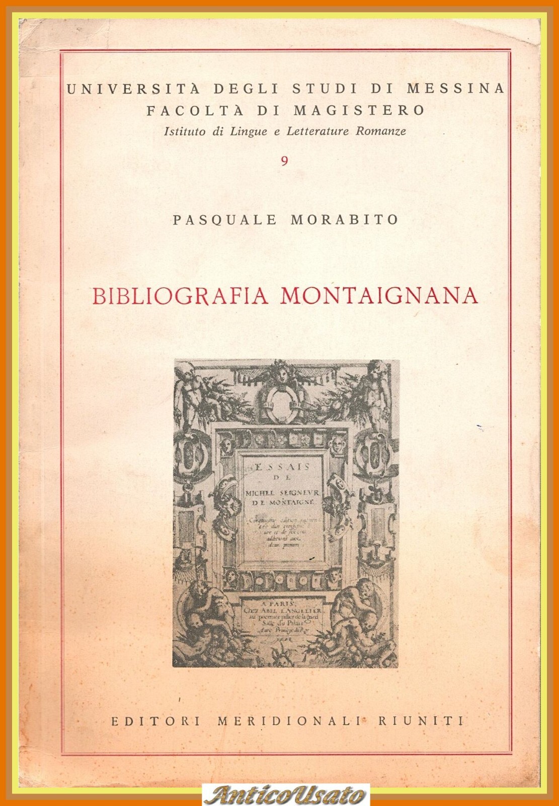 BIBLIOGRAFIA MONTAIGNANA di Pasquale Morabito 1974 università Messina Libro