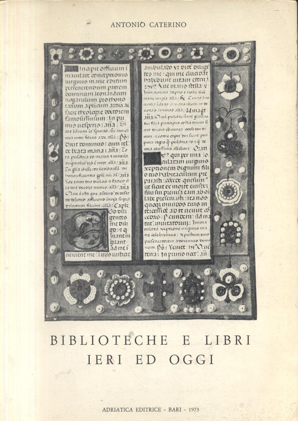 BIBLIOTECHE E LIBRI IERI E OGGI di Antonio Caterino 1973 …
