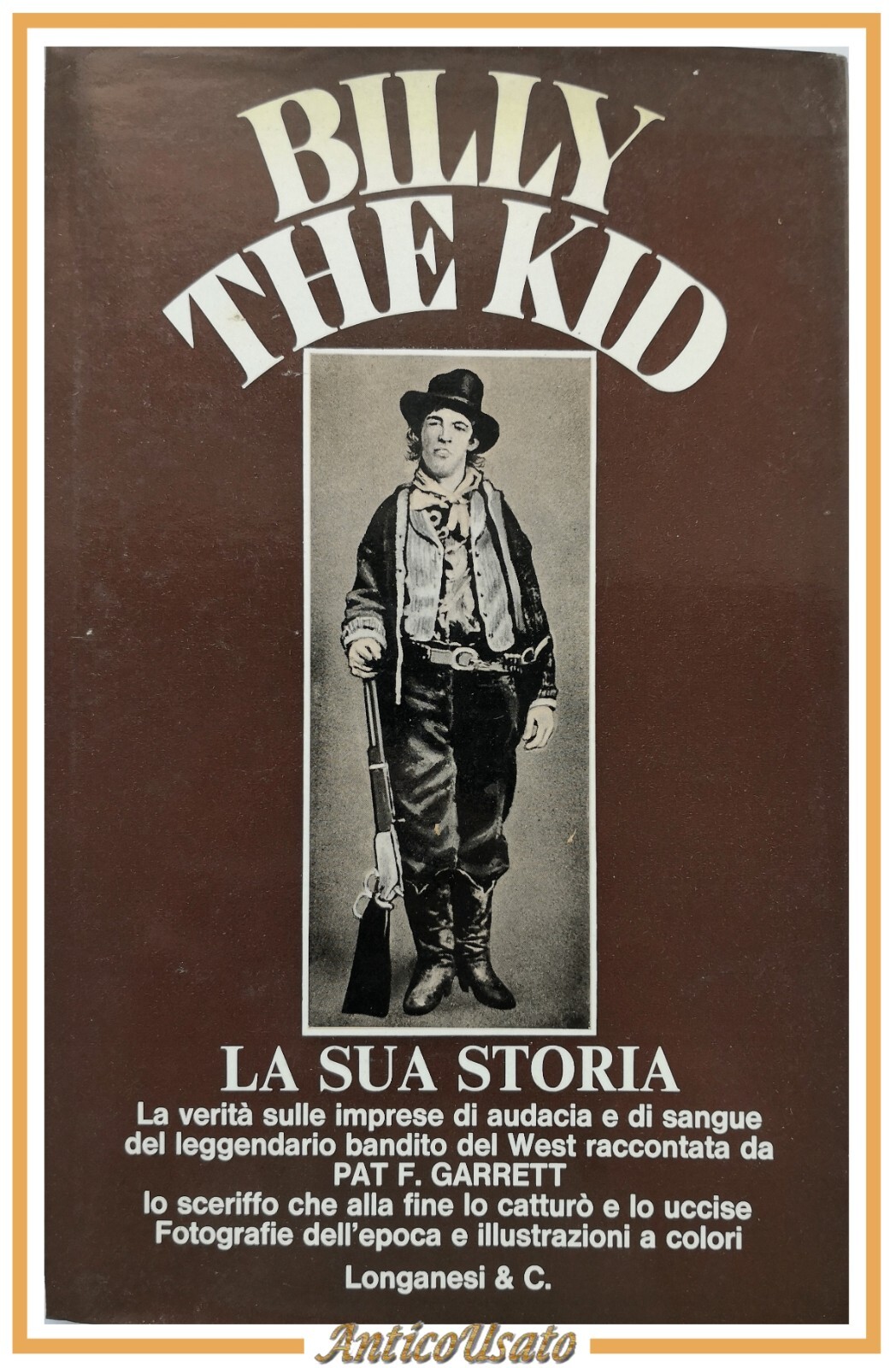 BILLY THE KID di Pat Garrett 1973 Longanesi libro biografia …