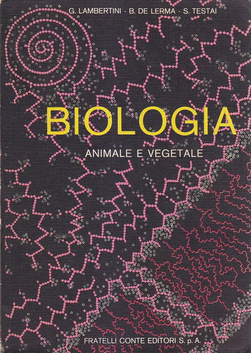 BIOLOGIA ANIMALE E VEGETALE di Lambertini De Lerma Testai 1969 …