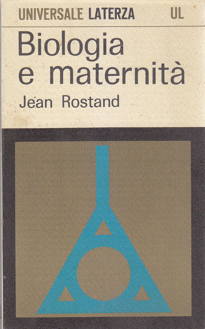 BIOLOGIA E MATERNITÀ di Jean Rostand 1968 Laterza editore libro